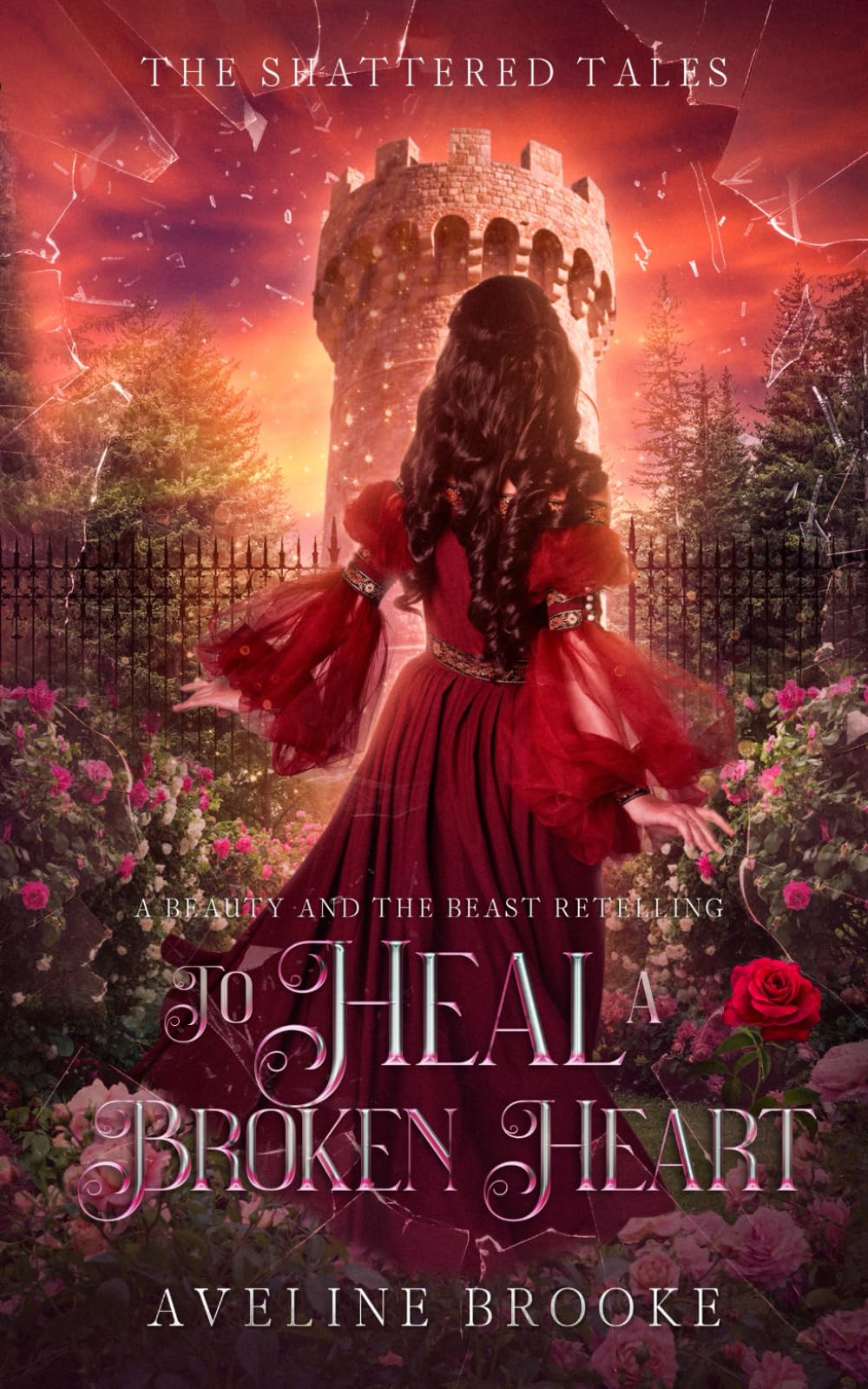 To Heal a Broken Heart: A Beauty and the Beast Retelling
