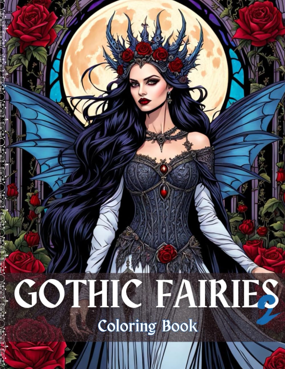 Gothic Fairies 2: Coloring book for teens and adults who love dark gothic culture and the mysterious world of the fairy queens dwelling in the shadows