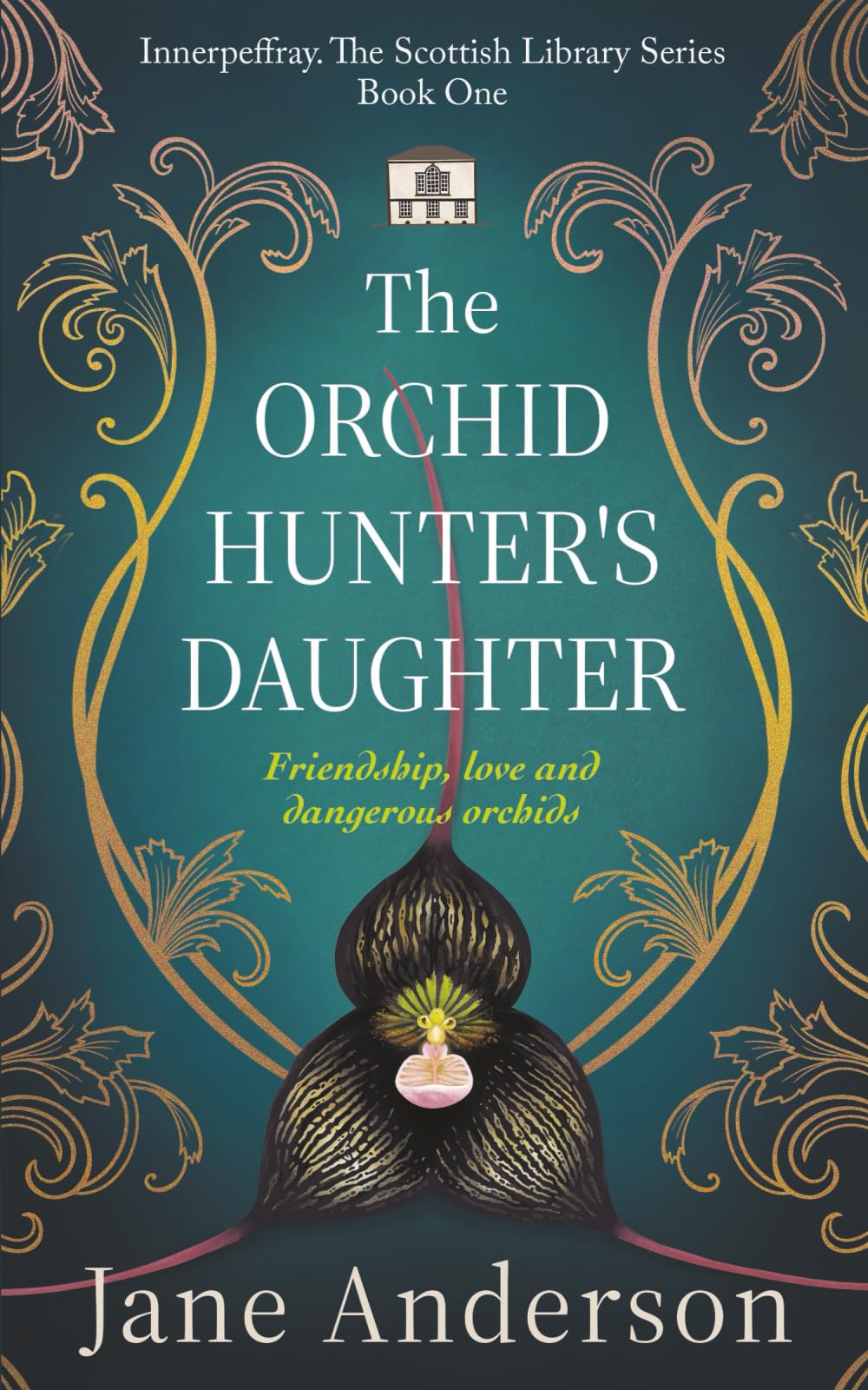 The Orchid Hunter’s Daughter: Friendship, love and dangerous orchids: ONE (The Scottish Library Series)