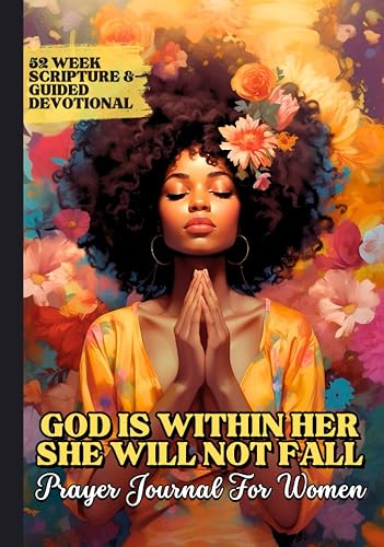 God Is Within Her She Will Not Fall Prayer Journal For Women: 52 Week Guided Devotional With Scripture | Christian Gift For Black Women &amp; Teen Girls