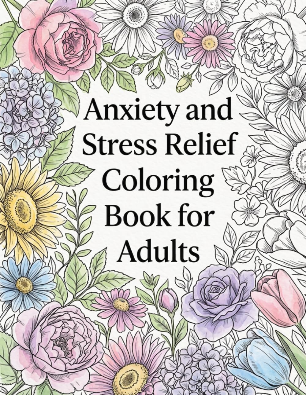 Anxiety & Stress Relief Coloring Book For Adults