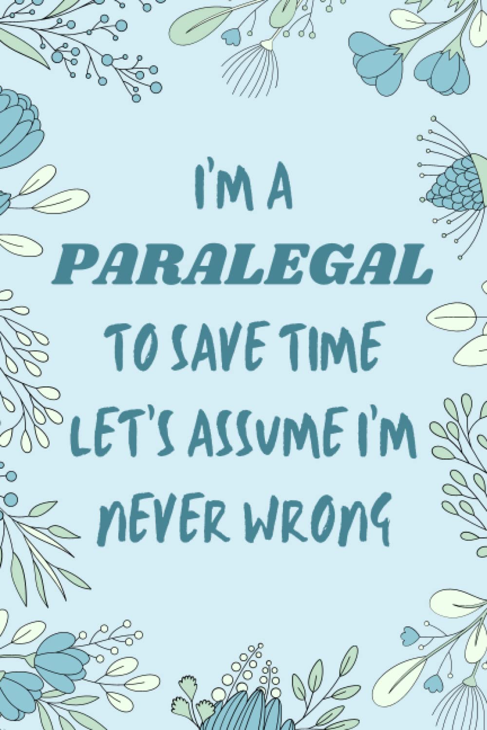 Paralegal Gifts: Lined Blank Notebook Journal, a Funny and Appreciation Thank You Gift for Paralegals to Write in