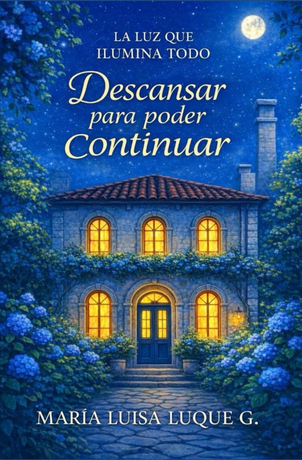 DESCANSAR PARA PODER CONTINUAR: LA LUZ QUE LO ILUNINA TODO