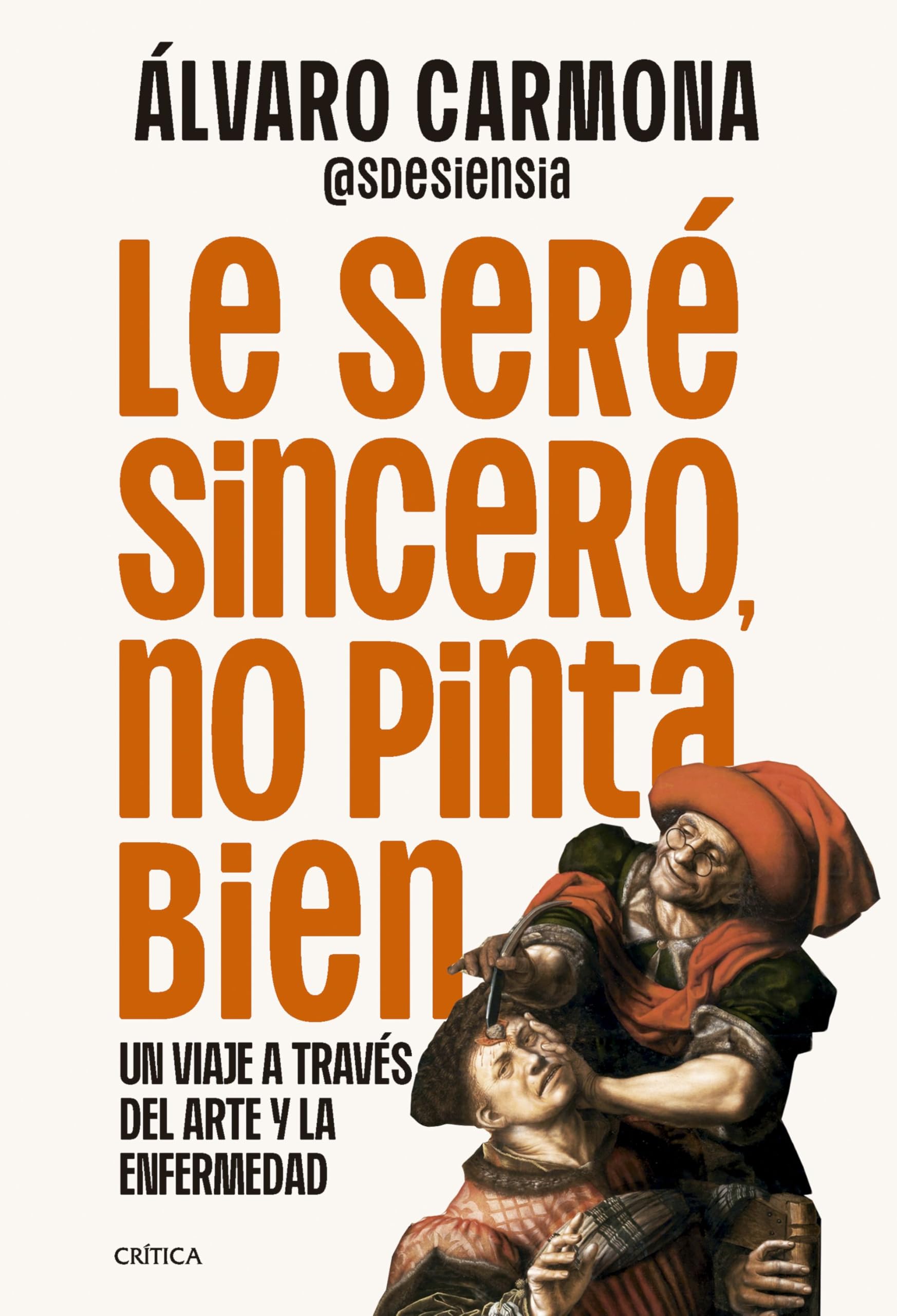 Le seré sincero, no pinta bien: Un viaje a través del arte y la enfermedad (Ares y Mares)