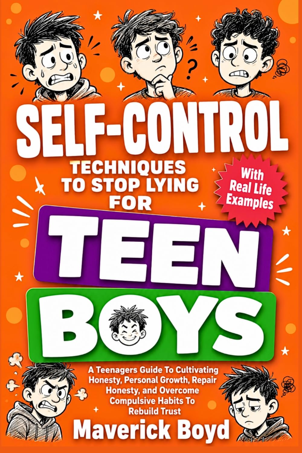Self-Control Techniques To Stop Lying For Teen Boys: A Teenagers Guide To Cultivating Honesty, Personal Growth, Repair Honesty, and Overcome Compulsive Habits To Rebuild Trust