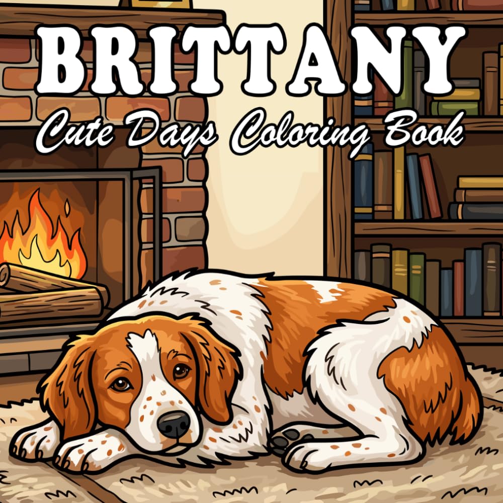 Brittany Coloring Book: Beautiful Brittany Spaniel Dogs for Kids and Adults