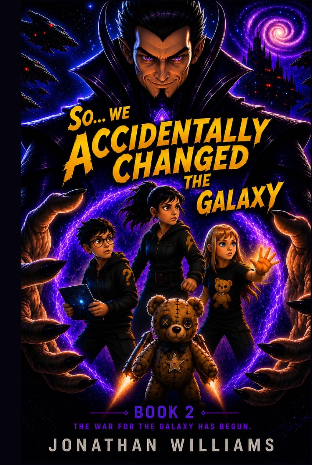 So...We Accidentally Changed The Galaxy: Book 2 The War For The Galaxy Has Begun