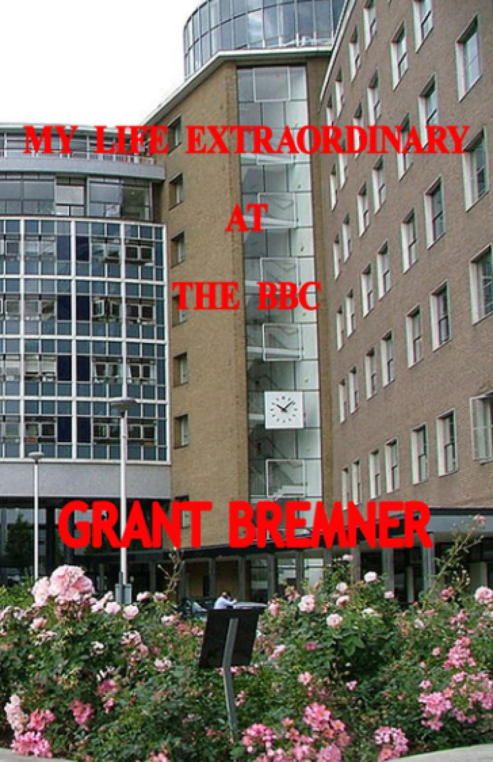 My Life Extraordinary At The BBC