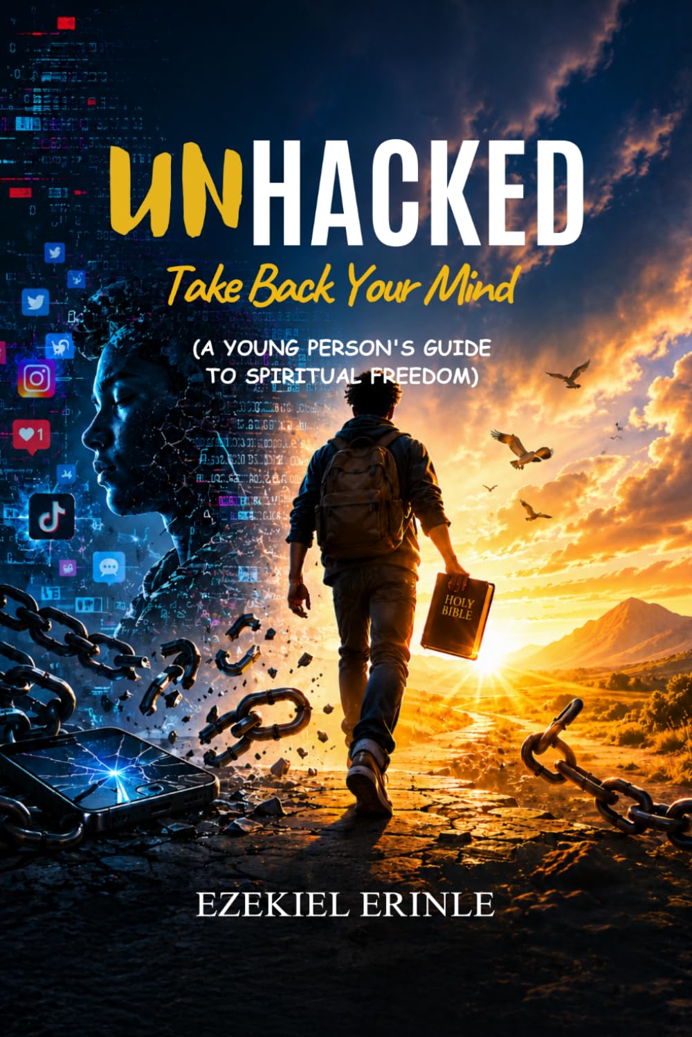 UNHACKED: Take Back Your Mind: A Young Person's Guide to Spiritual Freedom
