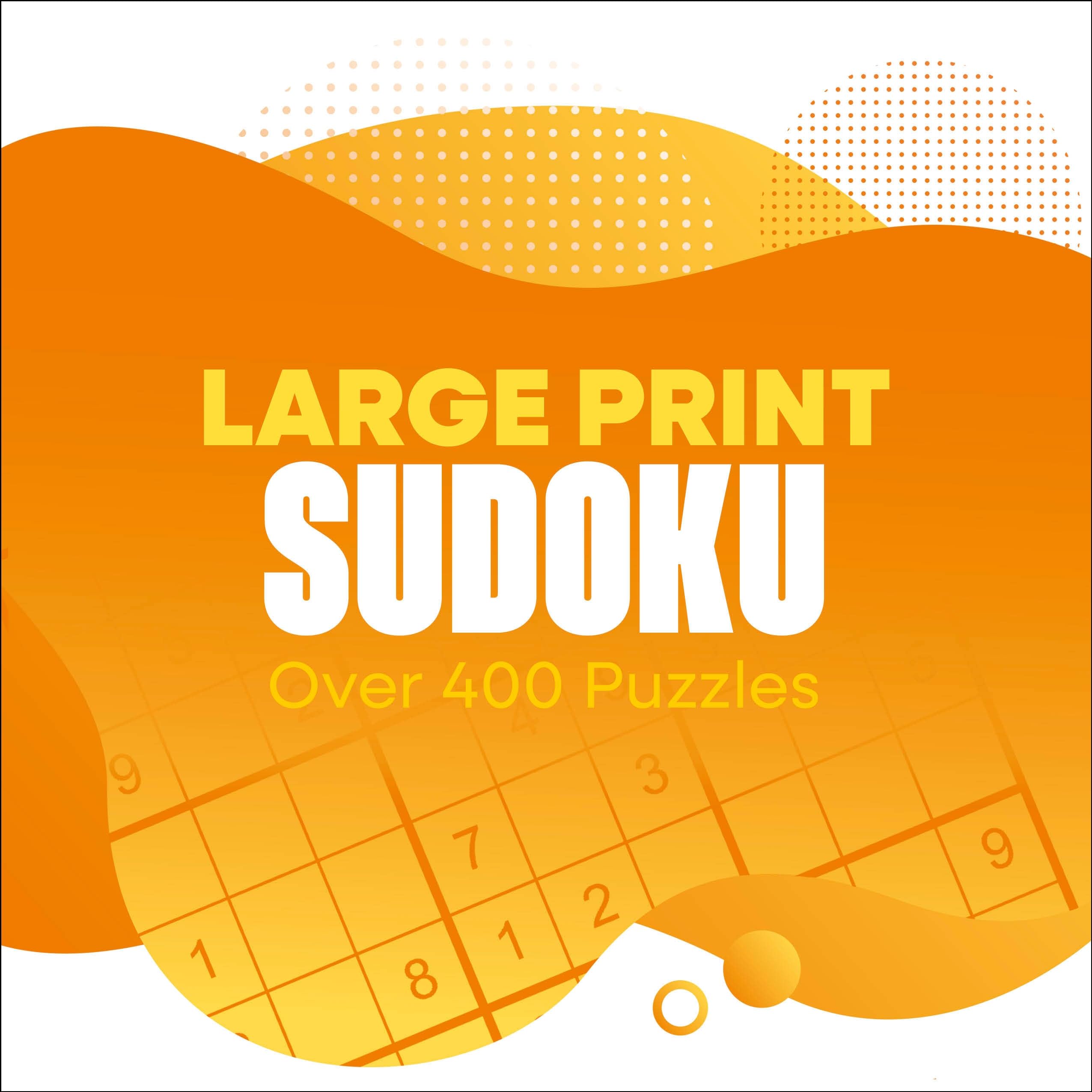 Large Print Sudoku: Over 400 Puzzles by Eric Saunders