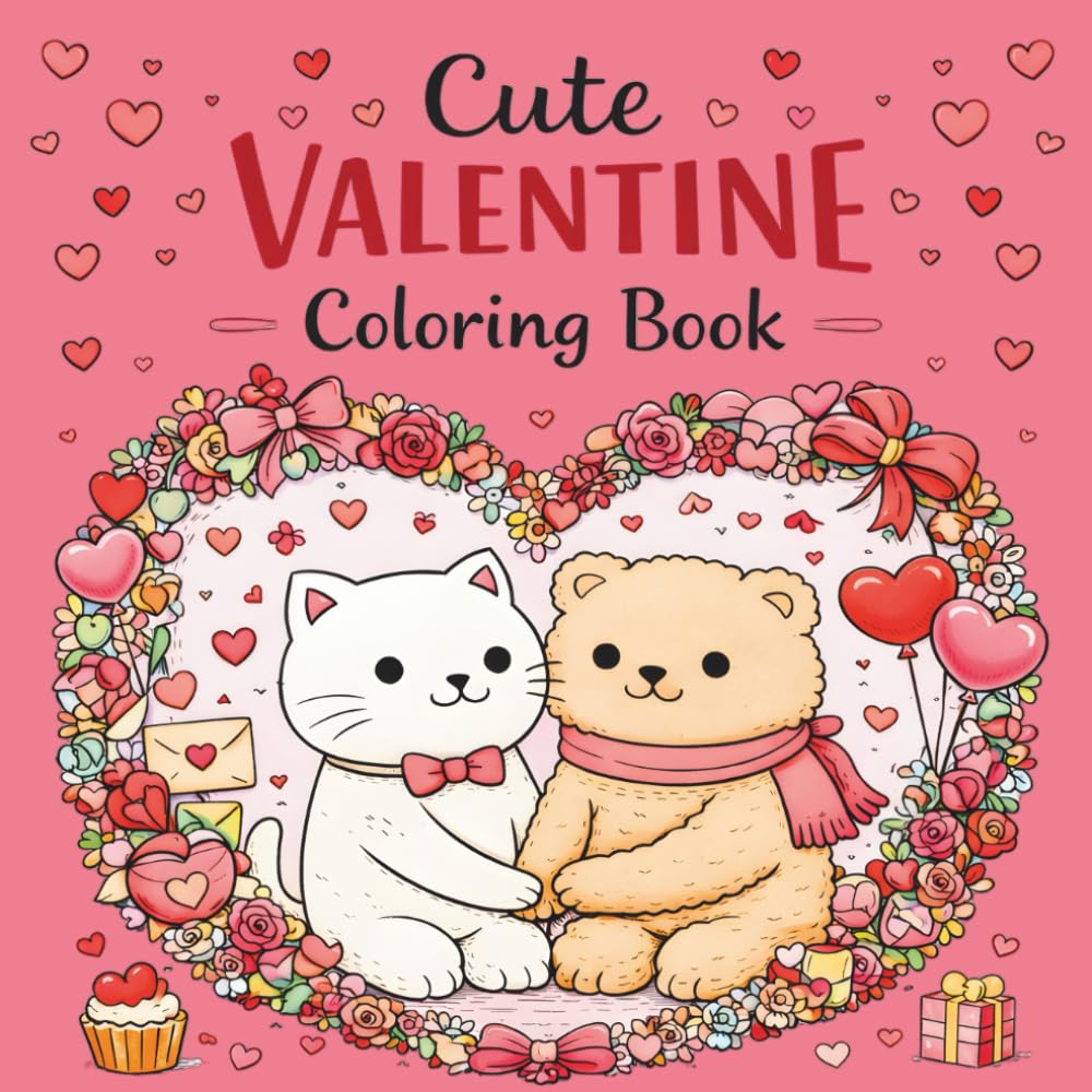 Cute Valentine Coloring Book: Adorable Animals, Cozy Love Scenes & Relaxing Heart-Themed Designs for Adults