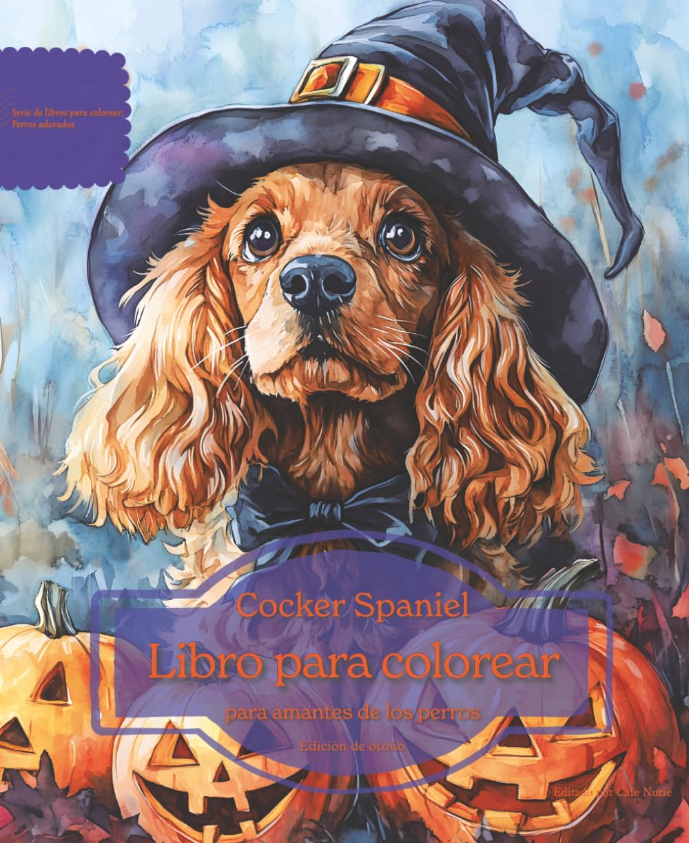 Cocker Spaniel: Libro para colorear para amantes de los perros - Edición de otoño (Serie de libros para colorear: Perros adorados)