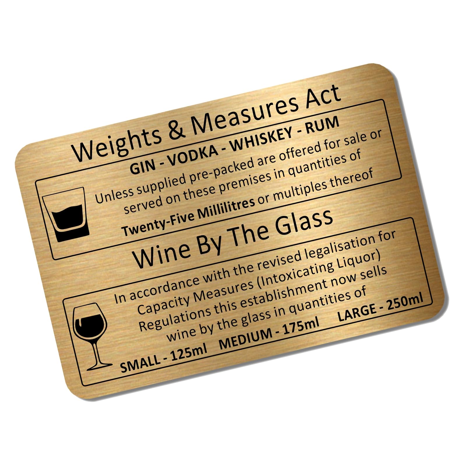 Weights and Measures Act Aluminium Brushed GOLD Metal Sign Tin Alcohol Wine Glass Gin Vodka Measurement Whiskey Rum Notice Information Pub Bar Restaurant Small 150x100mm ME25