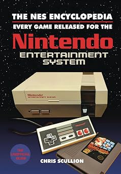 The NES Encyclopedia Every Game Released for the Nintendo Entertainment System