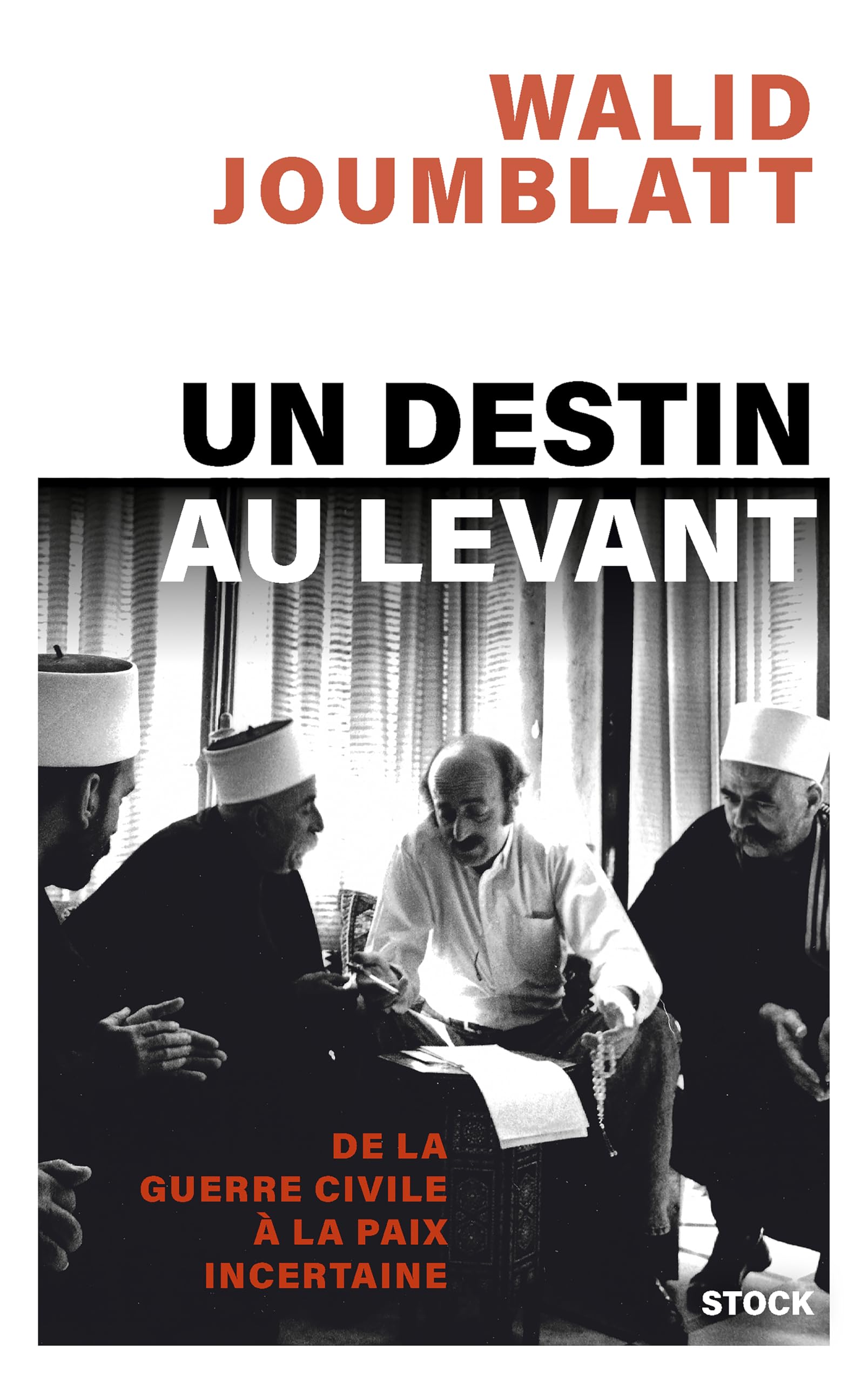 Un destin au Levant: De la guerre civile à la paix incertaine