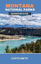 Montana National Parks Adventure Guide: Top Things to Do, Hiking Trails, Camping, Hidden Gems and Outdoor Experiences