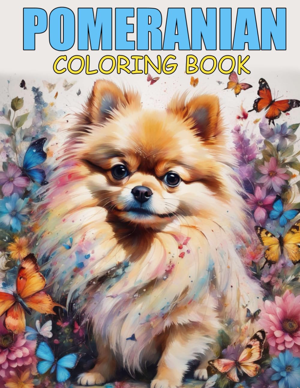 Pomeranian Coloring Book: Fun coloring Pages with Premium outline images with easy-to-color, clear shapes, printed on a high-quality paper ... pencils, pens, crayons, markers or paints