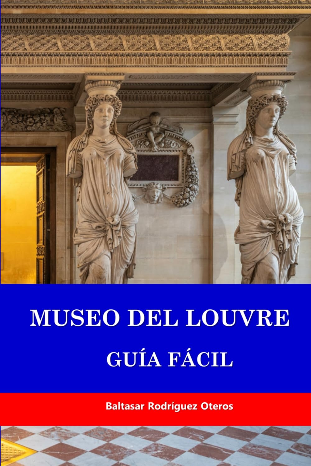 MUSEO DEL LOUVRE: GUÍA FÁCIL
