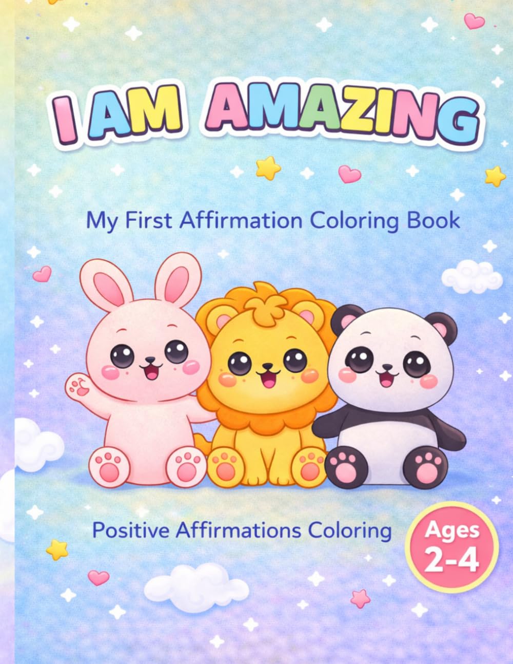 My First Affirmations Coloring Book: Positive affirmations for kids ages 2–4