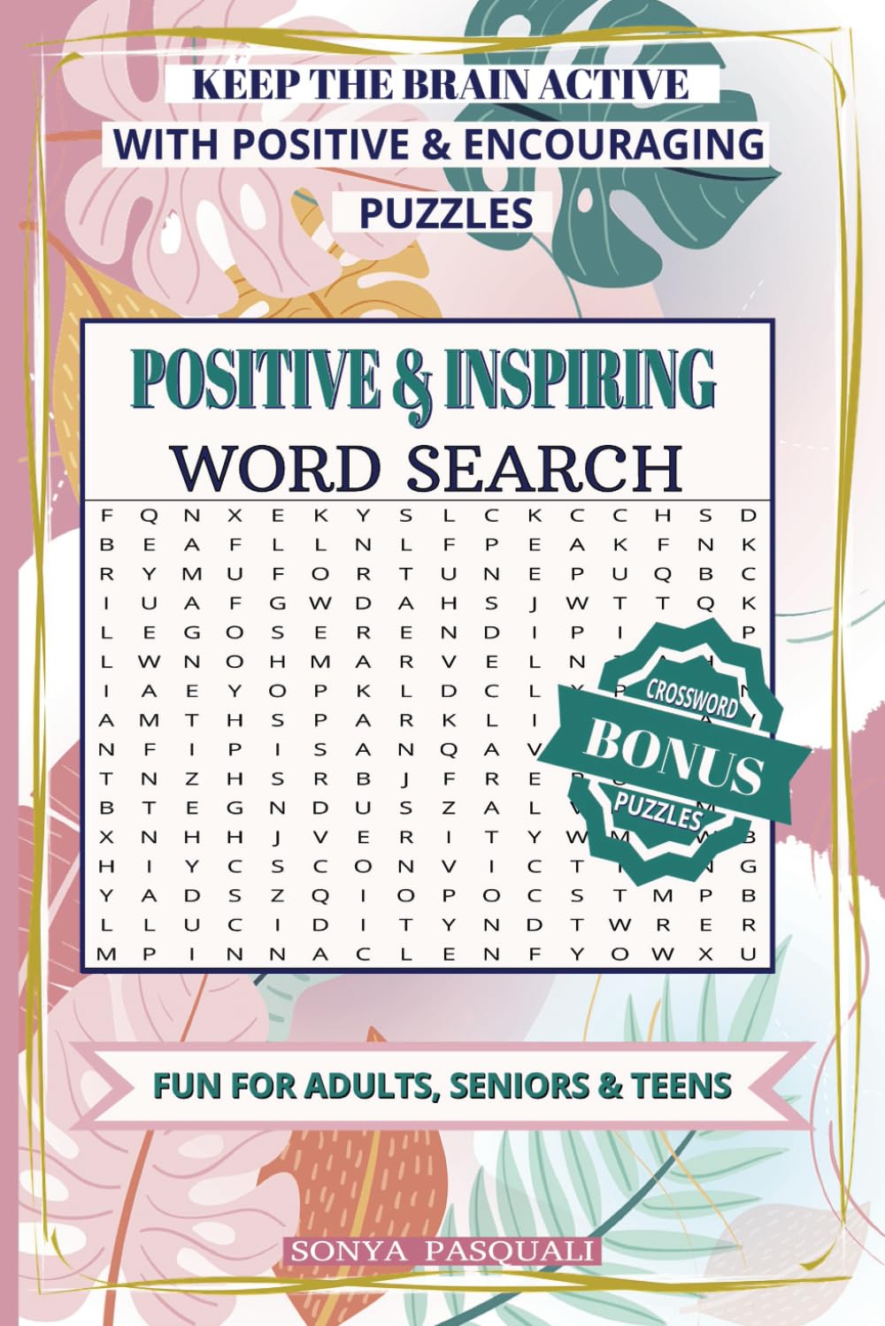 Inspirational Word Search for Adults, Teens & Seniors: Word Search Puzzle Book to Keep the Brain Active with Uplifting Words for Relaxation, Positive Vibes, Good Energy & Daily Inspiration