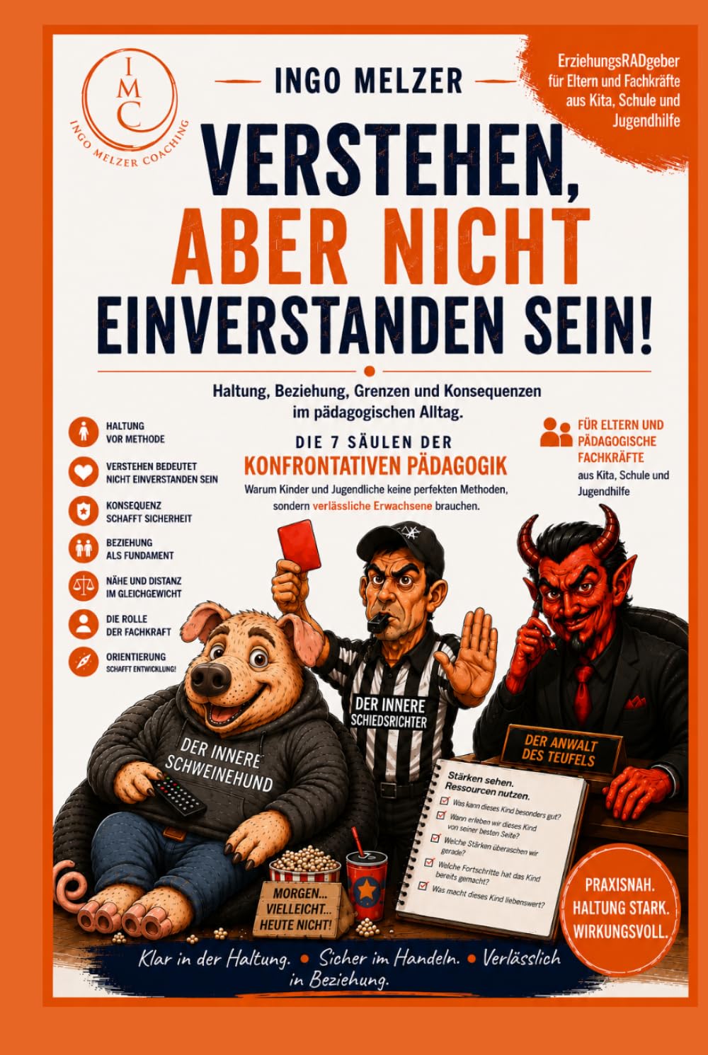 Verstehen, aber nicht einverstanden sein!: Konflikte entschärfen, Beziehungen stärken, Kinder und Jugendliche wirksam begleiten.