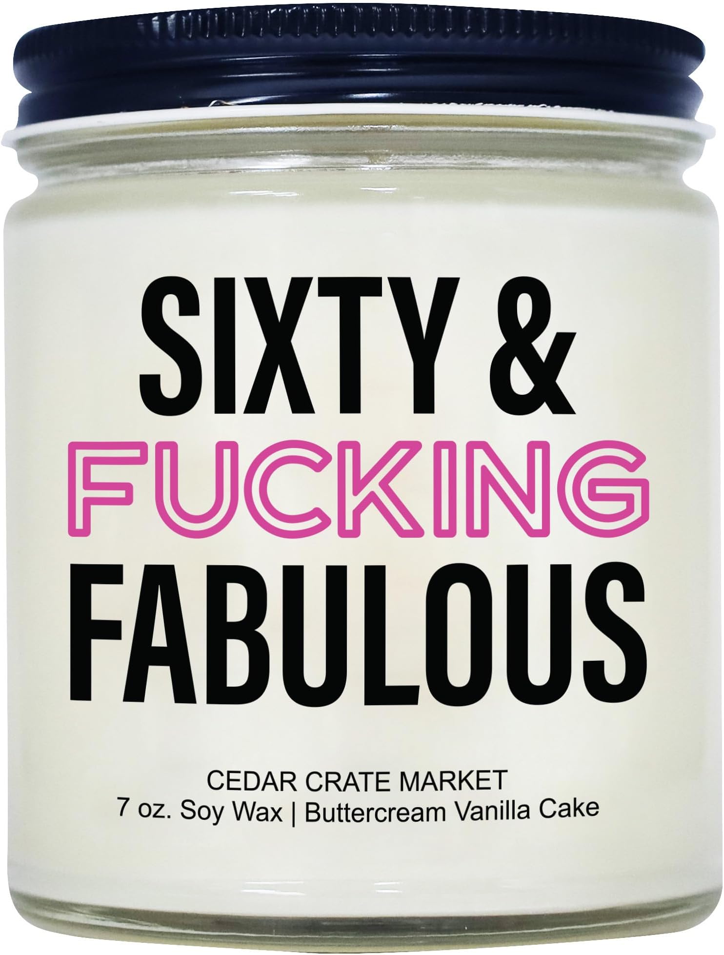 Fun Gifts for 60th Birthday | 60 & Fucking Fabulous | Funny Scented Candle for Mom, Grandma, Granny, Boss, Coworker as Birthday Gifts, Thanksgiving, Christmas Candle - Sweet Buttercream, Vanilla Cake