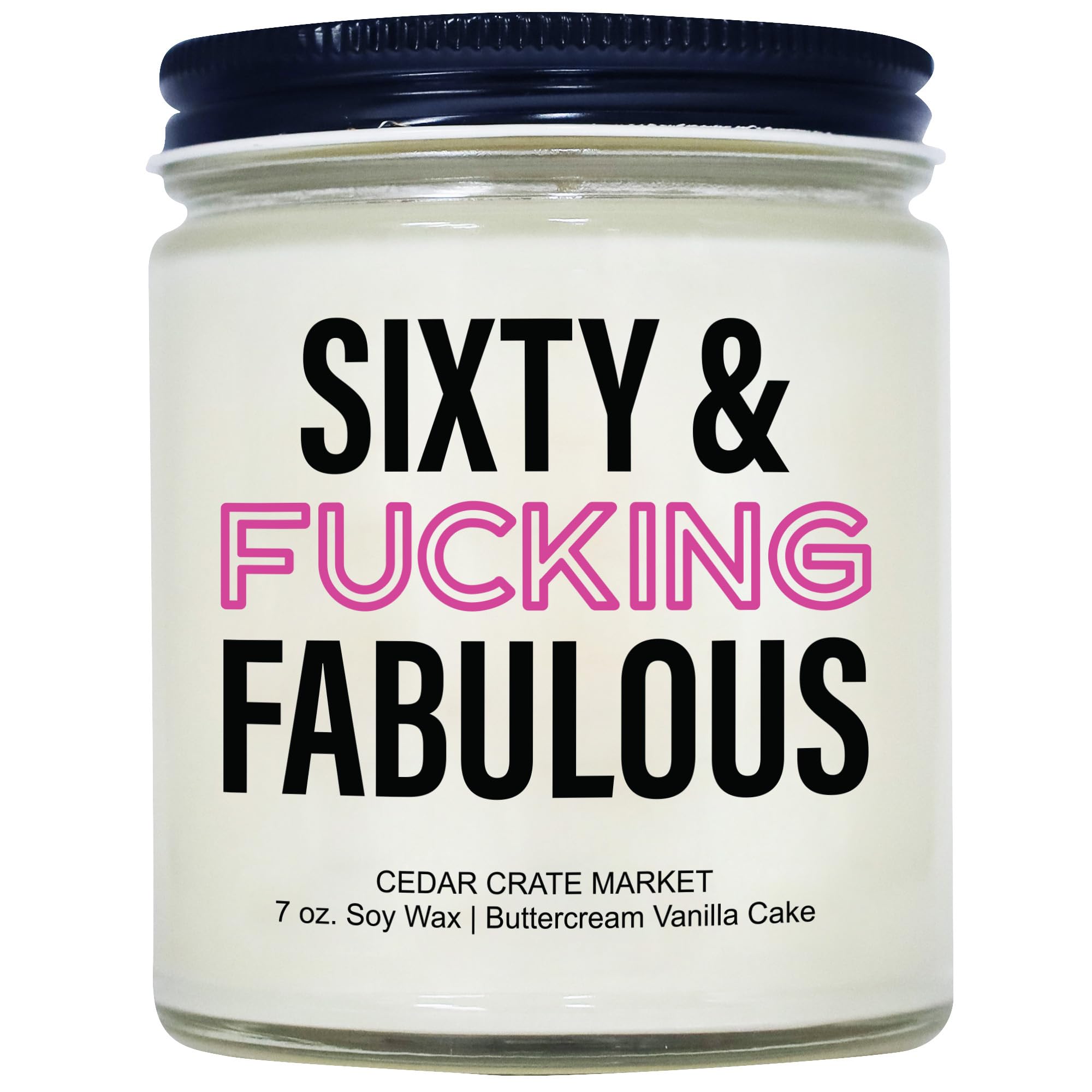 Fun Gifts for 60th Birthday | 60 & Fucking Fabulous | Funny Scented Candle for Mom, Grandma, Granny, Boss, Coworker as Birthday Gifts, Thanksgiving, Christmas Candle - Sweet Buttercream, Vanilla Cake