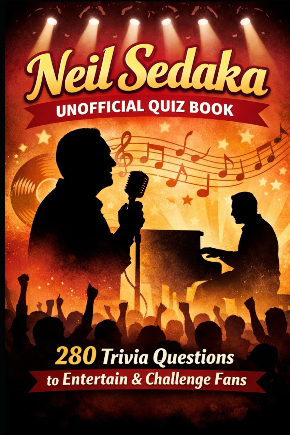 Neil Sedaka Unofficial Quiz Book: 280 Trivia Questions to Entertain & Challenge Fans (Cool Quiz Books)