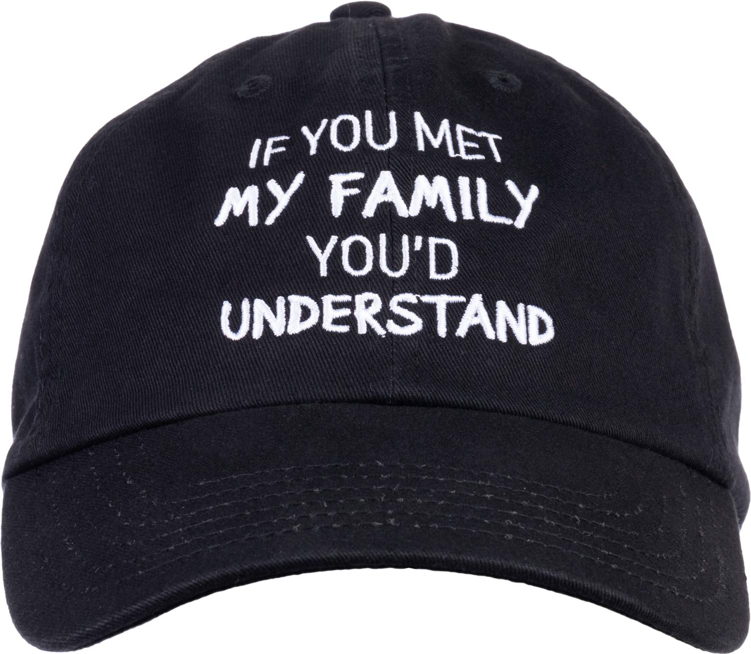 Ann Arbor T-shirt Co.If You met My Family, You'd Understand | Funny Family Humor Unisex Baseball Dad Hat Black