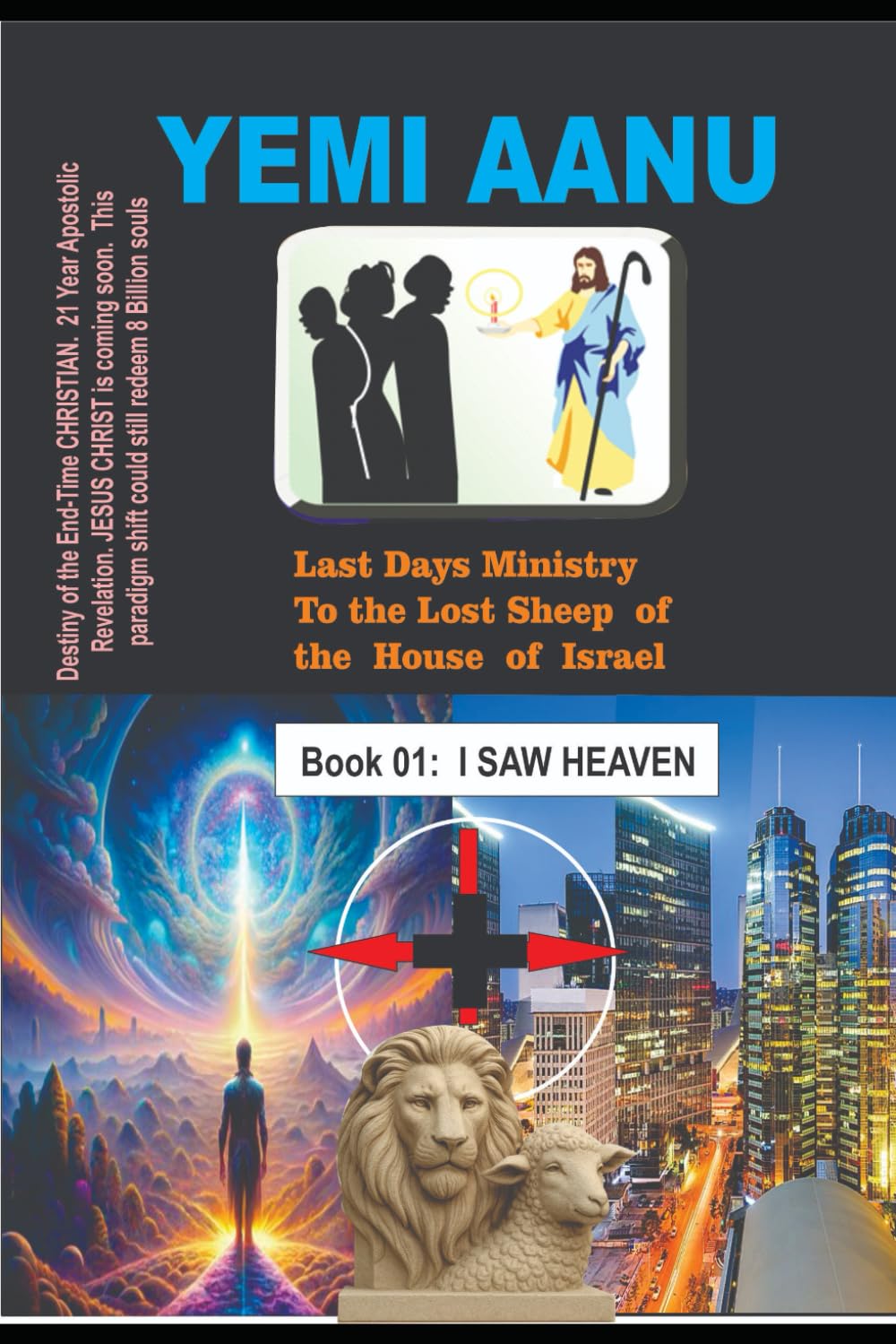I SAW HEAVEN (LAST DAYS MINISTRY TO THE LOST SHEEP OF THE HOUSE OF ISRAEL)