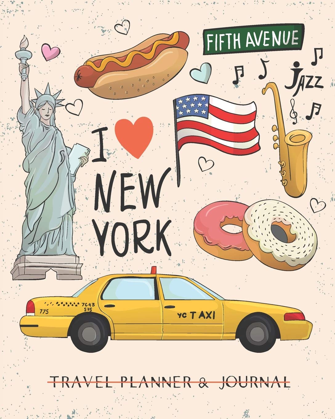 I Love New York: Ultimate Vacation Planner & Diary For 15 Days, with Checklists, Itinerary, Budget & more