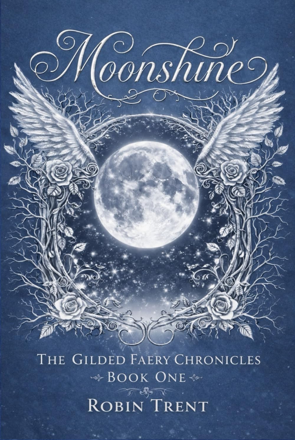 Moonshine: The Gilded Faery Chronicles Book One