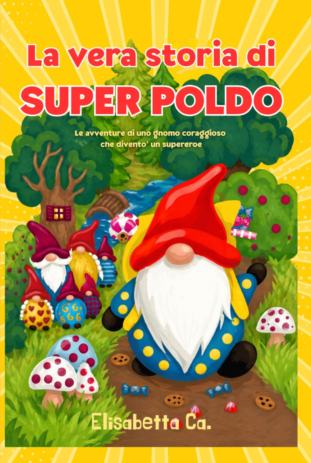 La vera storia di Super Poldo: Le avventure di uno gnomo coraggioso che diventò un supereroe.
