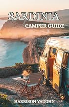 Sardinia Camper Guide: The Complete Road Trip Planner for Campervans: Beaches, Mountains, Routes & Hidden Gems