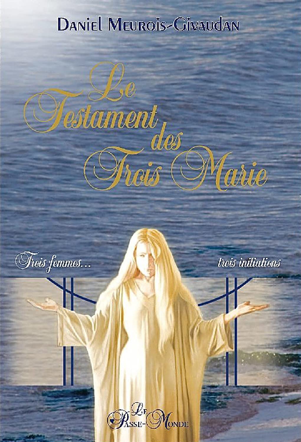 Le Testament des Trois Marie - Trois femmes... trois initiations