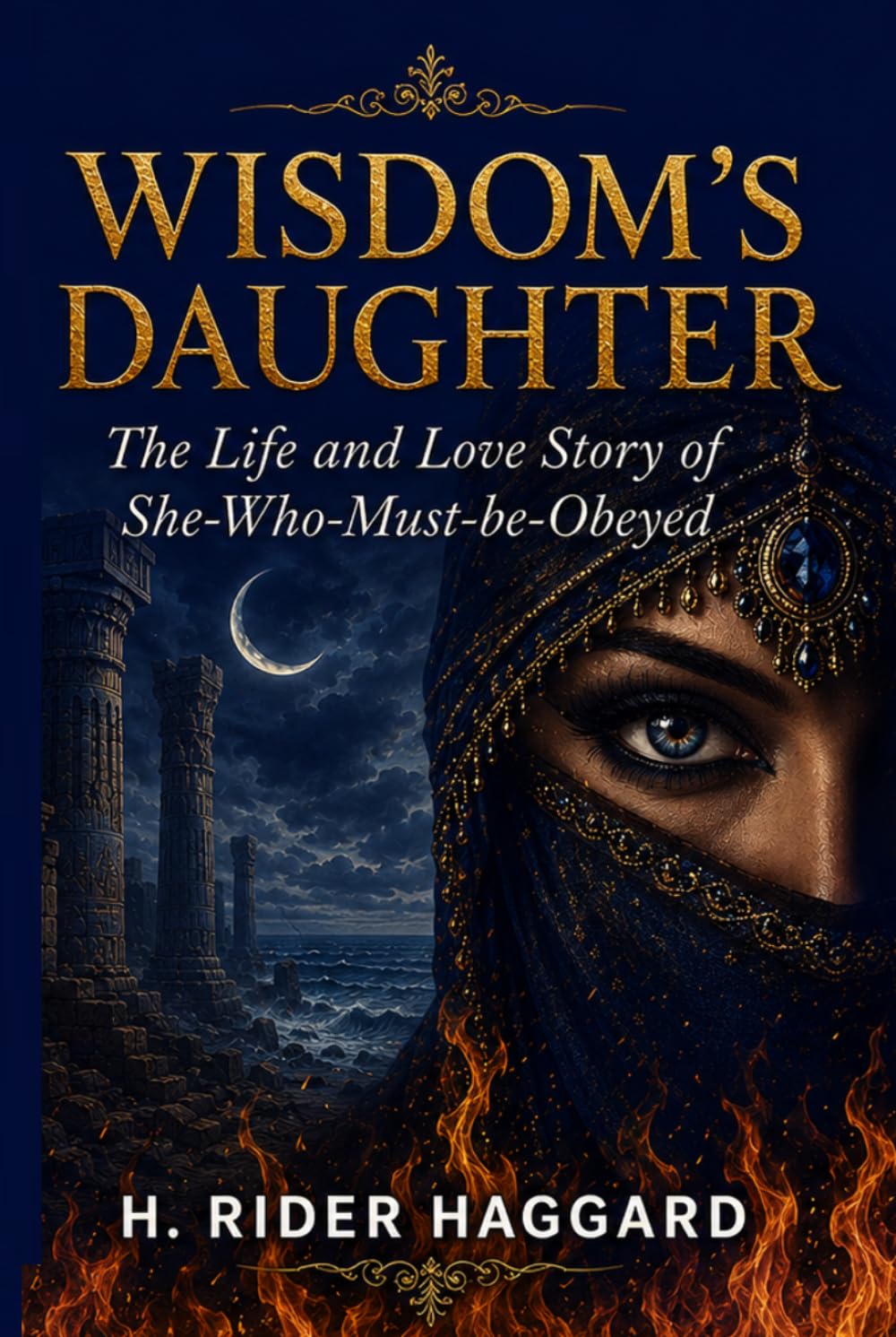 Wisdom's Daughter: The Life and Love Story of She-Who-Must-be-Obeyed