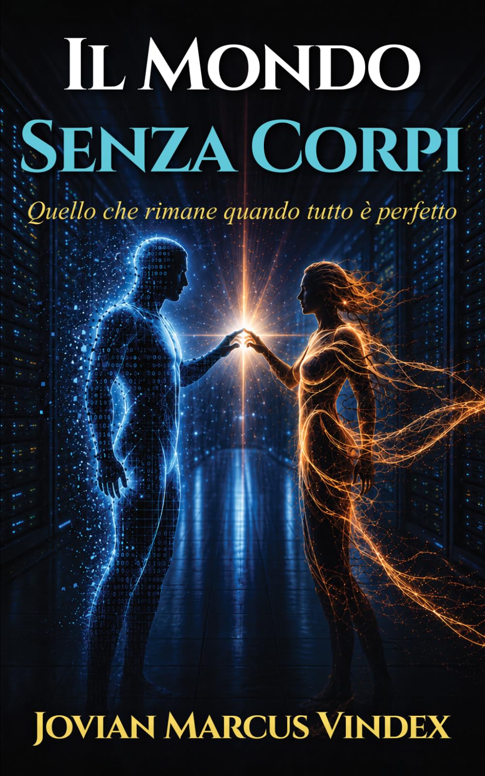 Il Mondo Senza Corpi: Quello che rimane quando tutto è perfetto