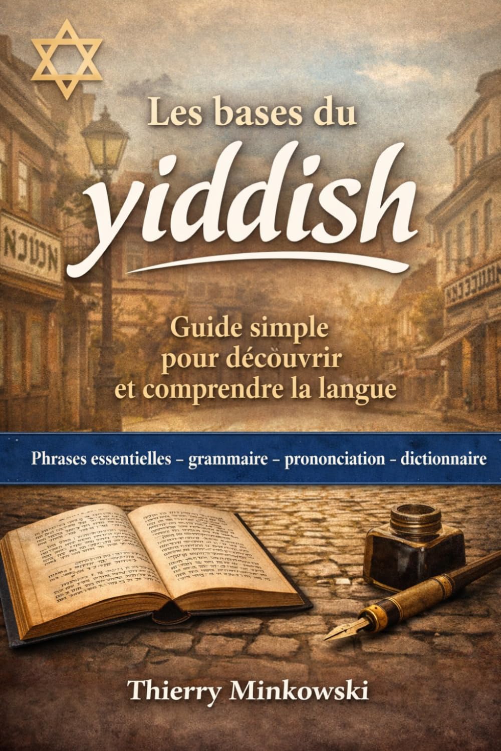 Les bases du yiddish: Guide simple pour découvrir et comprendre la langue