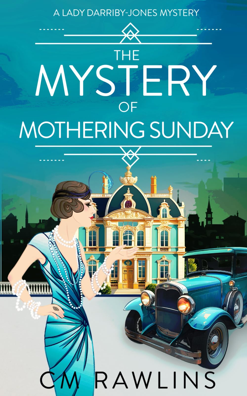 The Mystery of Mothering Sunday: A 1920s Murder Mystery: 10 (A Lady Darriby-Jones Mystery)