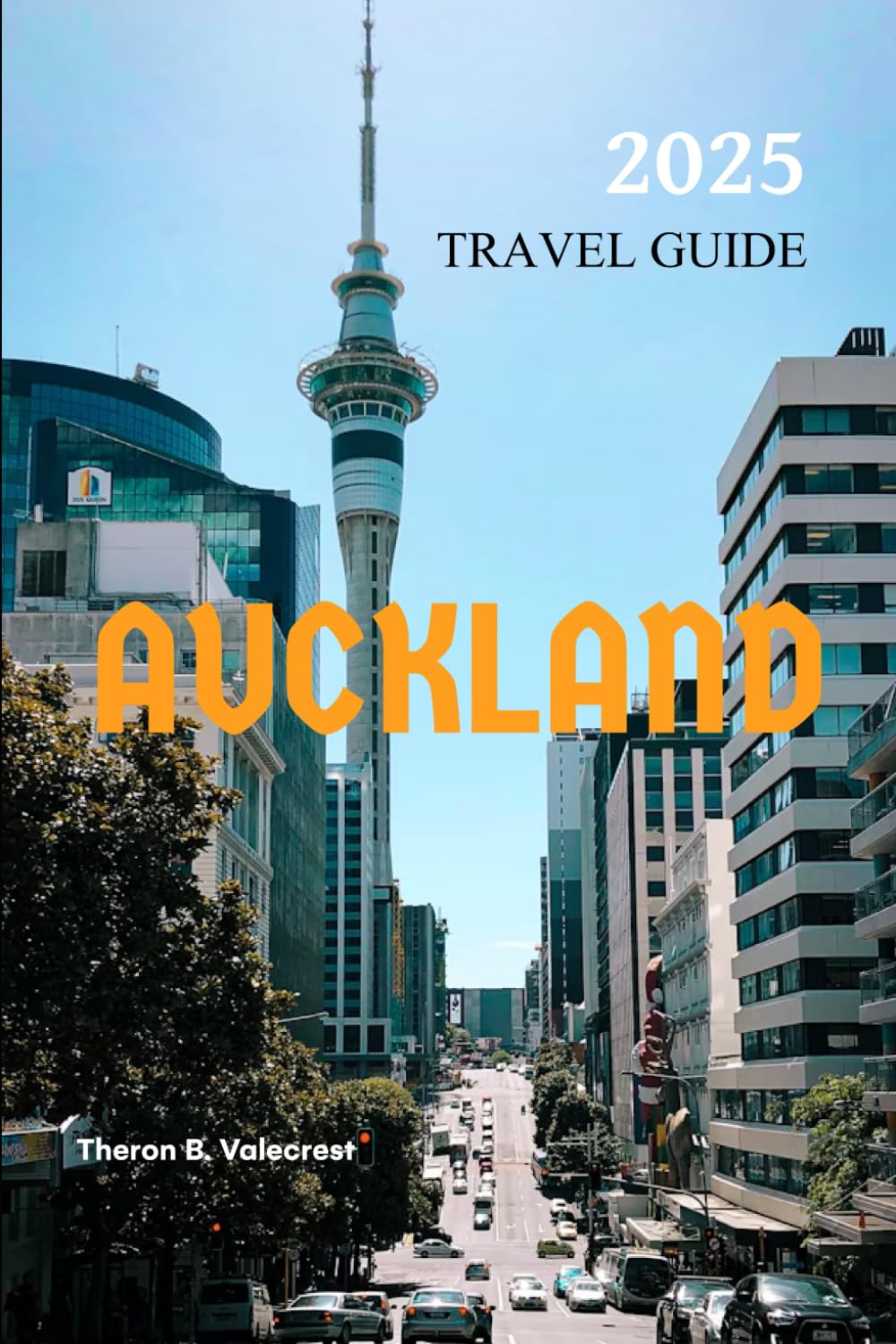 AUCKLAND TRAVEL GUIDE 2025 (Pathfinders: Ultimate Travel Guides)