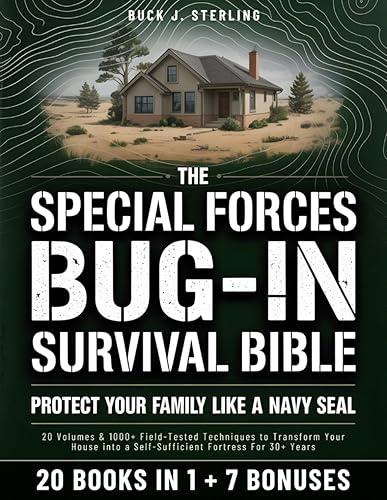 The Special Forces Bug-In Survival Bible • Protect your Family