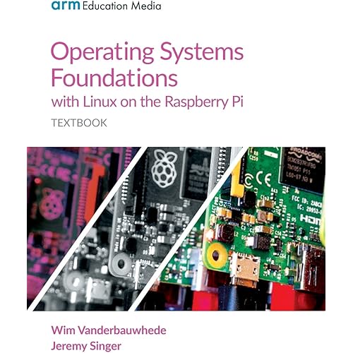 Operating Systems Foundations with Linux on the Raspberry Pi: Textbook