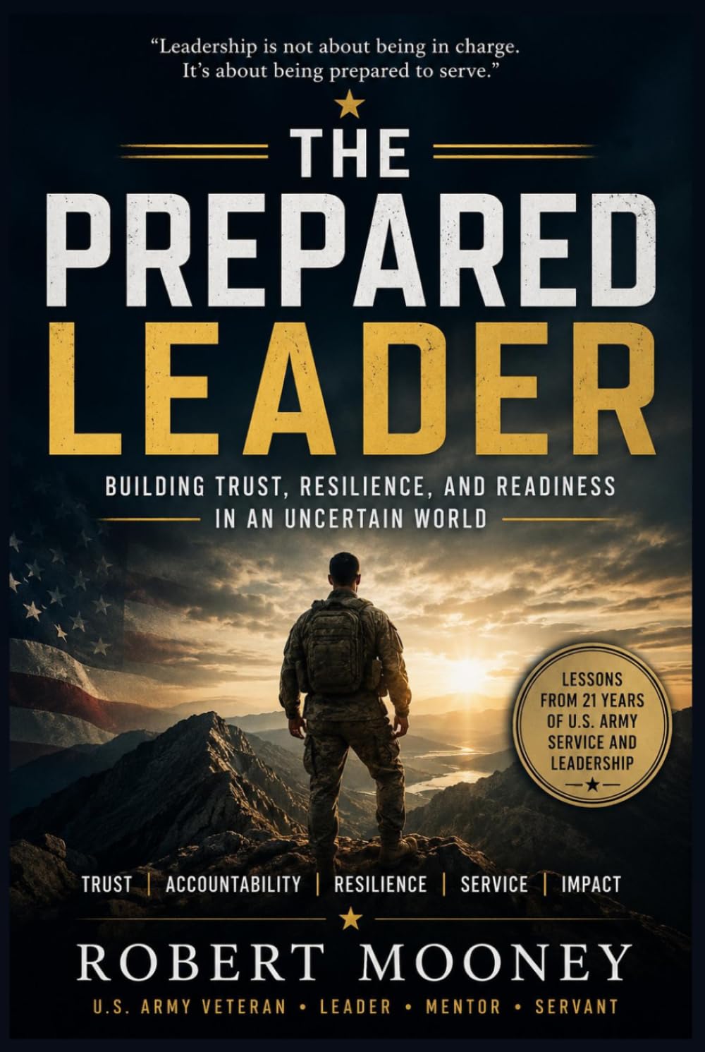 The Prepared Leader: Building Trust, Resilience, and Readiness in an Uncertain World