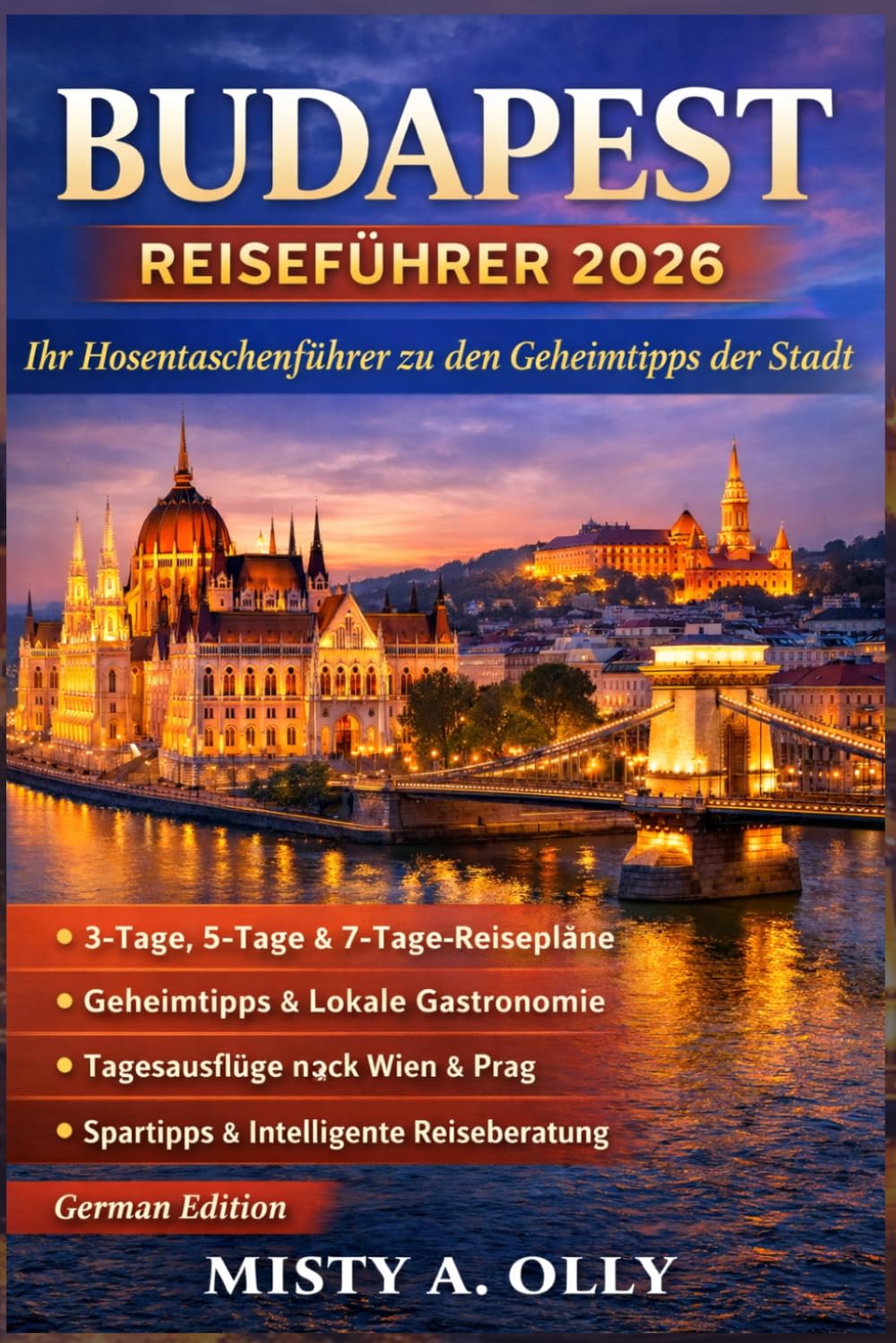 BUDAPEST REISEFÜHRER 2026: Ein Taschenführer zur Stadt der verborgenen Schätze