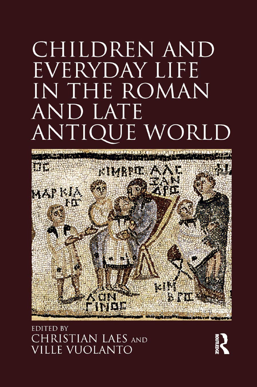 Children and Everyday Life in the Roman and Lat, Laes, Vuolanto Paperback..