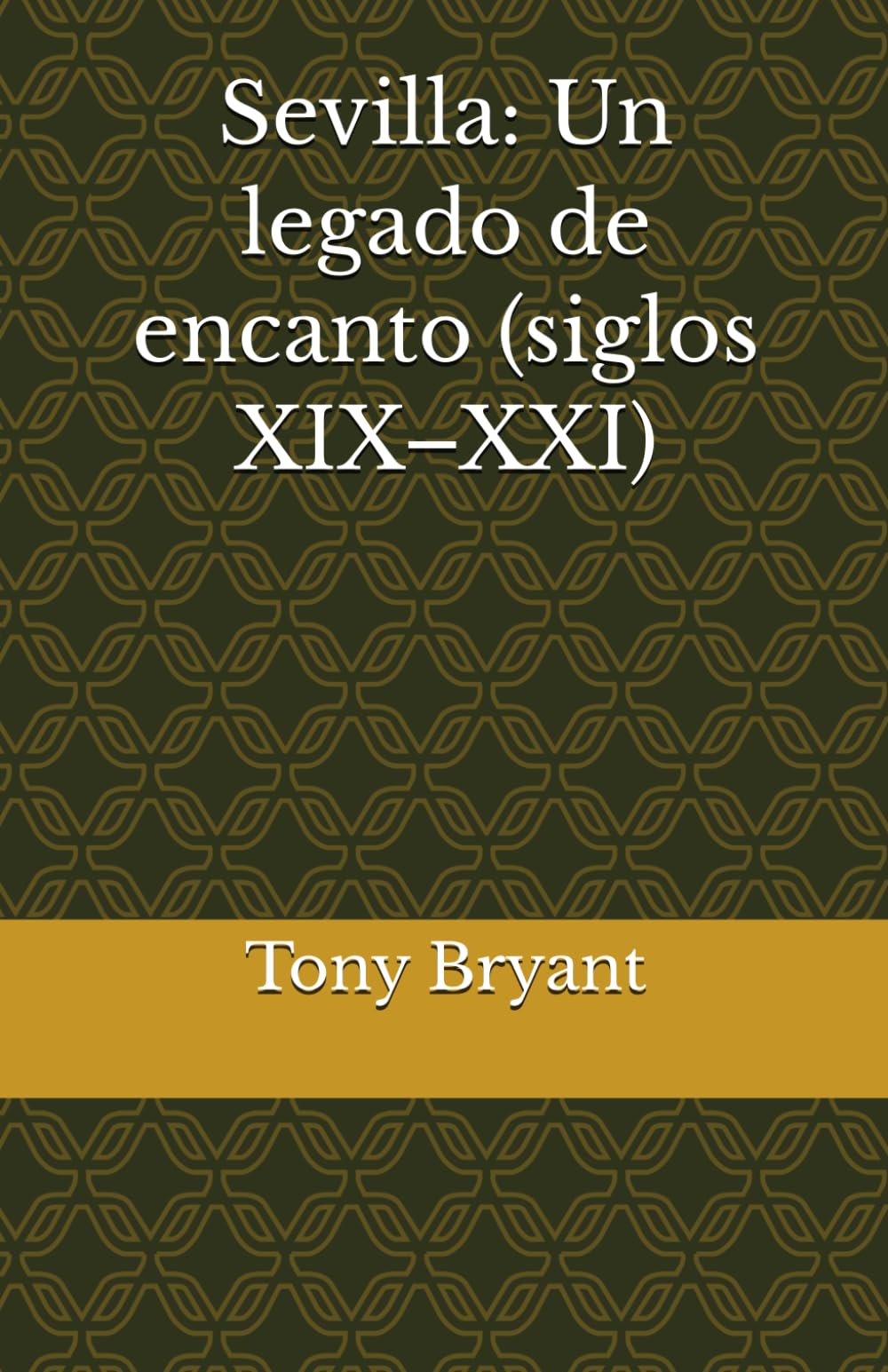 Sevilla: Un legado de encanto (siglos XIX–XXI)
