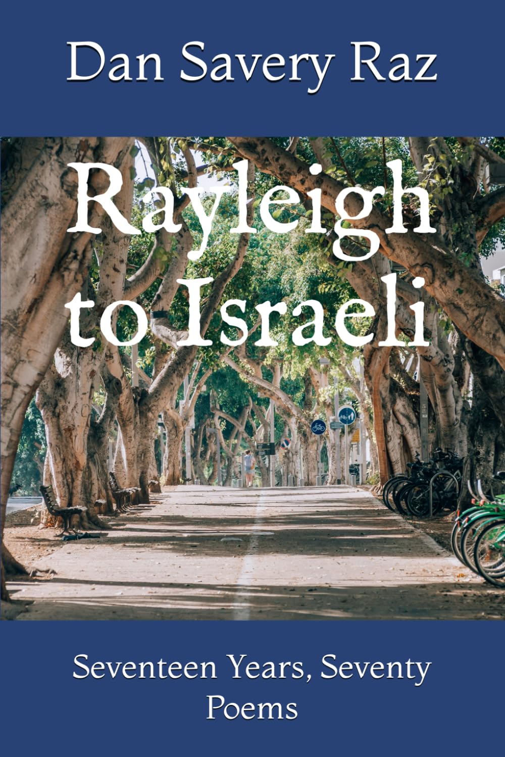 Rayleigh to Israeli: Seventeen Years, Seventy Poems
