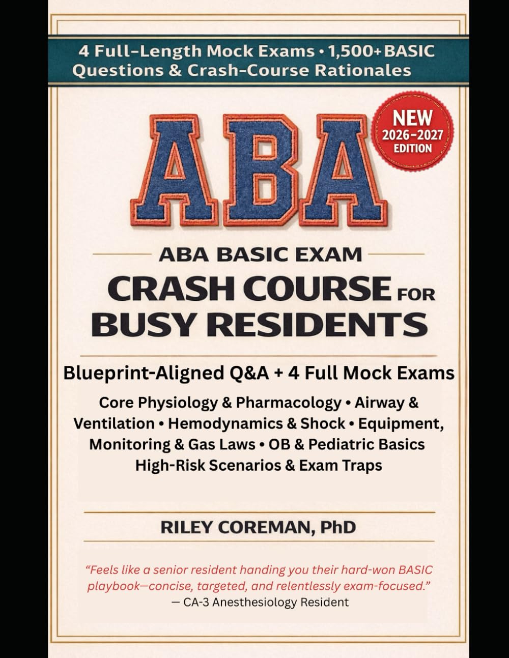 ABA BASIC CRASH COURSE FOR BUSY RESIDENTS: 1500+ Exam-Style Q&A & Rationales, 4 Mocks for the American Board of Anesthesiology (ABA) BASIC Examination