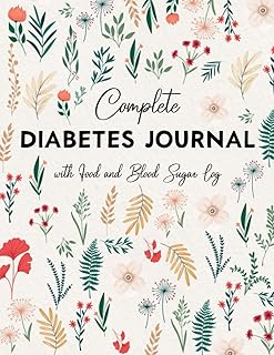 Complete Diabetes Journal with Food & Blood Sugar Log: Journal for Diabetics Women with Calorie Counter and Daily Activity Schedule, Daily Glucose and Diabetes Monitoring Logbook