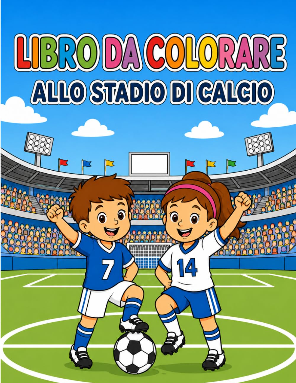 Allo stadio di calcio – Un libro da colorare per piccoli appassionati di calcio